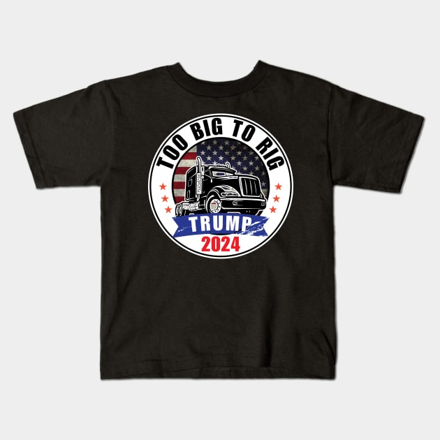 Trump 2024 Too Big To Rig Kids T-Shirt by chidadesign